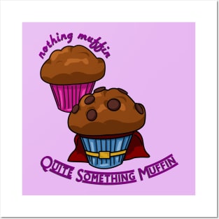 Dynamic Duo Muffins: Nothing Muffin vs. Quite Something Muffin Posters and Art